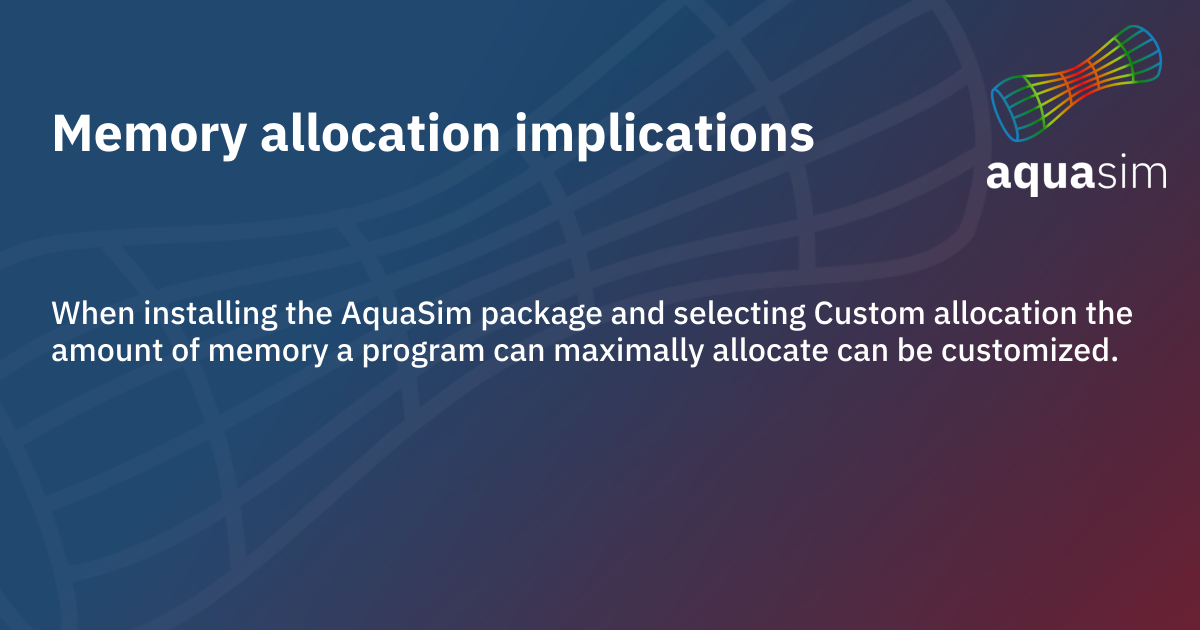 Memory allocation implications | AquaSim